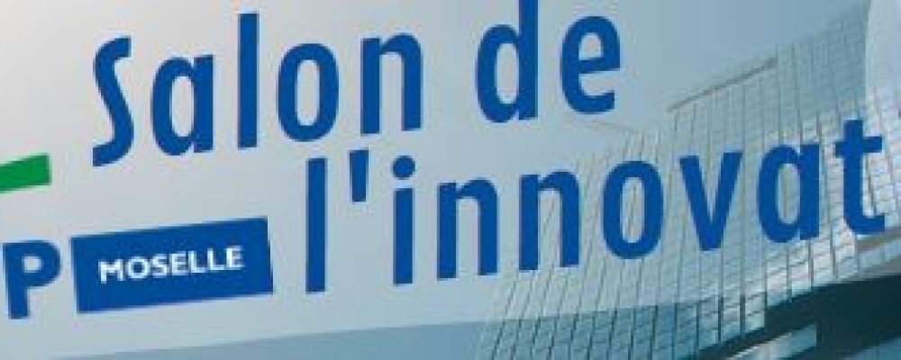 Salon de l&rsquo;innovation BTP : Mercredi 06 juillet à Metz